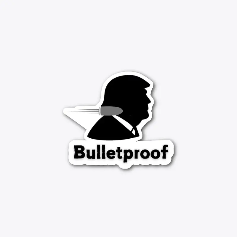 Trump Bulletproof